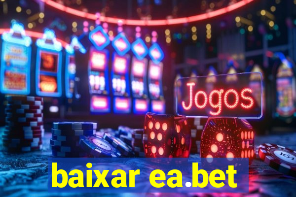 baixar ea.bet